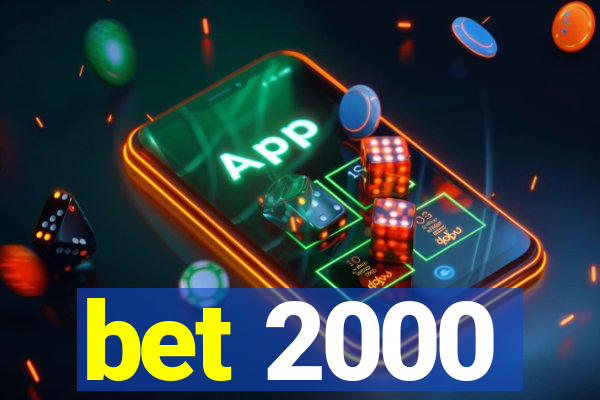 bet 2000